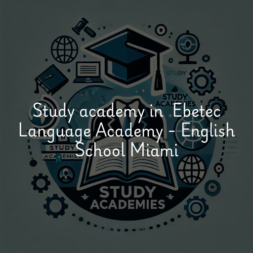 Study Academy at  Ebetec Language Academy - English School Miami