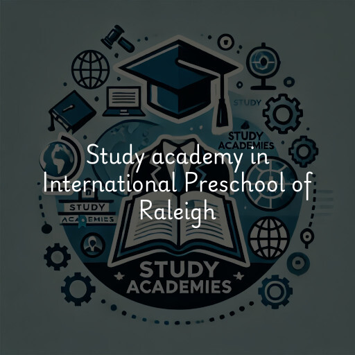 Study Academy at  International Preschool of Raleigh