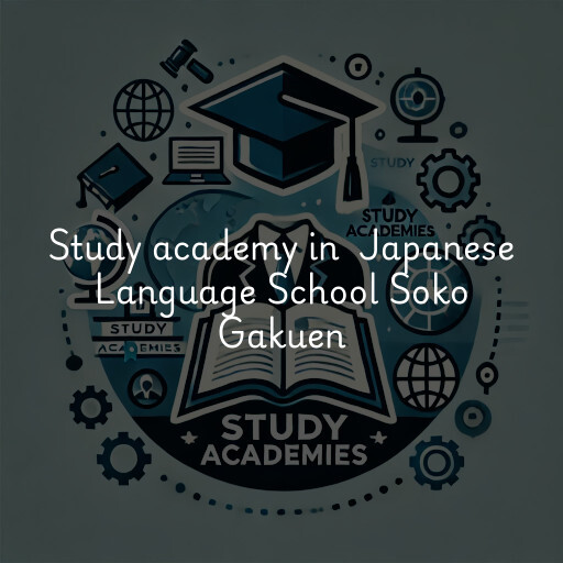 Study Academy at  Japanese Language School Soko Gakuen