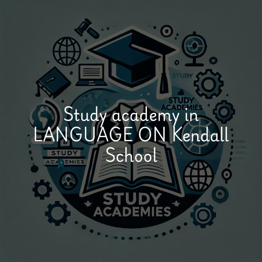 Study Academy at  LANGUAGE ON Kendall School