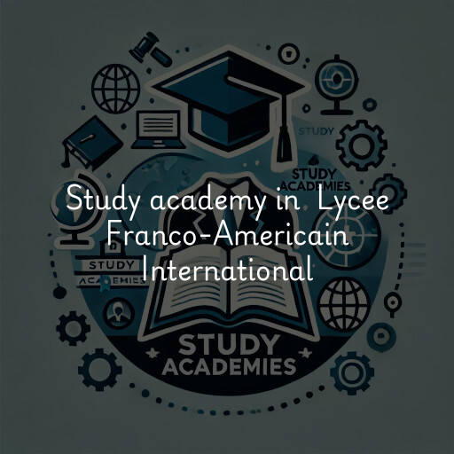 Study Academy at  Lycee Franco-Americain International