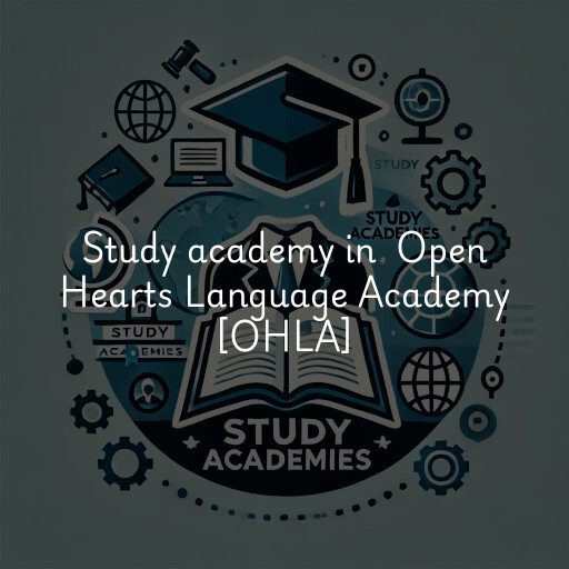 Study Academy at  Open Hearts Language Academy [OHLA]