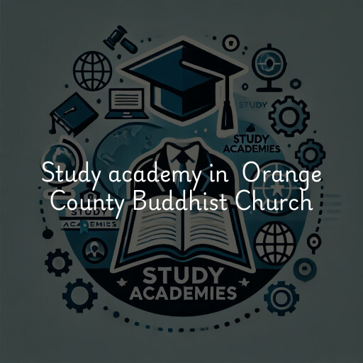 Study Academy at  Orange County Buddhist Church