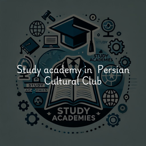 Study Academy at  Persian Cultural Club
