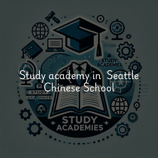 Study Academy at  Seattle Chinese School