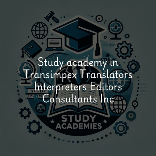 Study Academy at  Transimpex Translators Interpreters Editors Consultants Inc