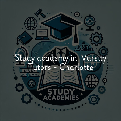 Study Academy at  Varsity Tutors - Charlotte