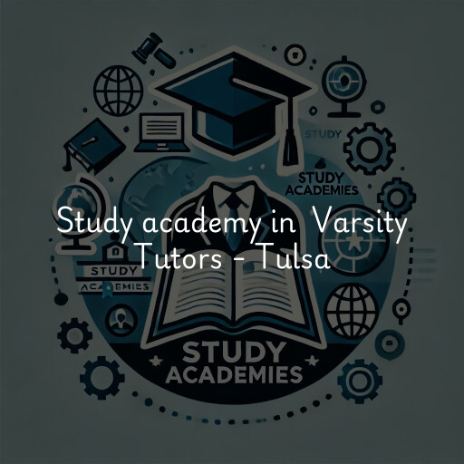 Study Academy at  Varsity Tutors - Tulsa
