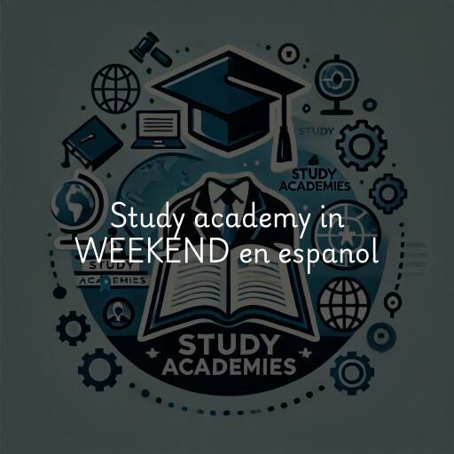 Study Academy at  WEEKEND en espanol
